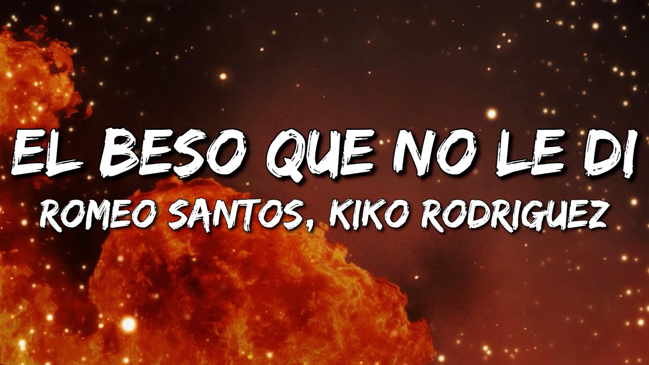 Romeo Santos, Kiko Rodriguez - El Beso Que No Le Di (Letra/Lyrics)