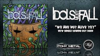 Idols Must Fall - We Are Not Alive Yet (New Song Teaser)