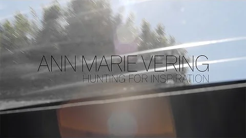 Ann Marie Vering - Hunting for Inspiration