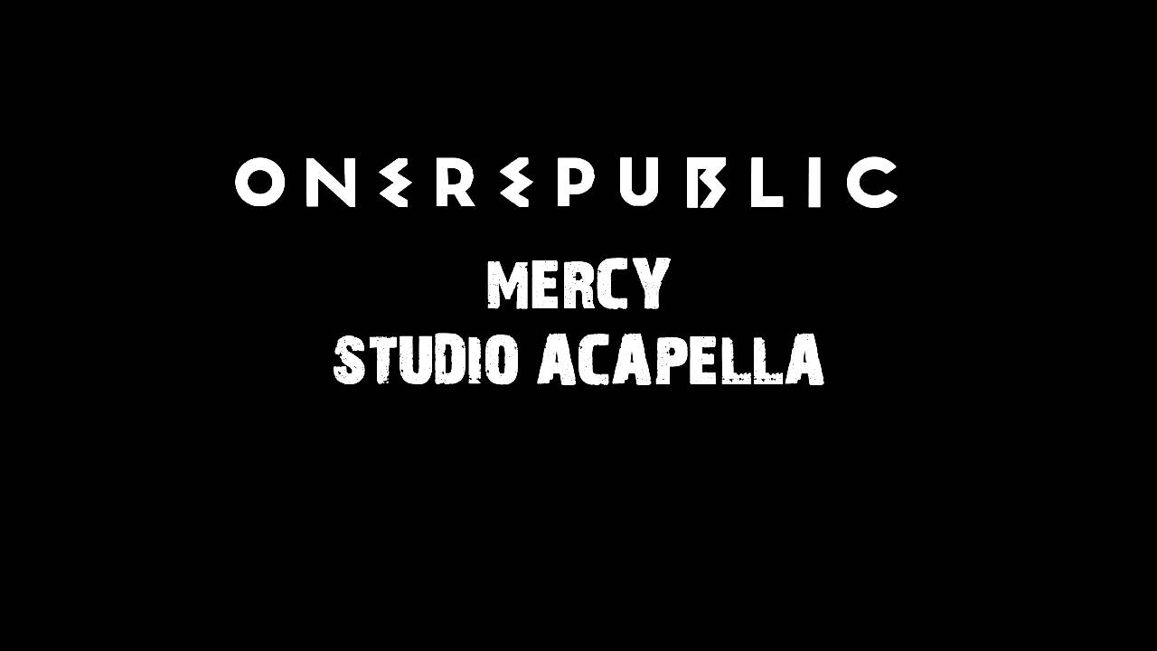 HD Mercy - OneRepublic Studio Acapella