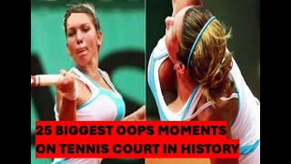 25 Biggest OOPS Moments on Tennis Court | Funny, Sexy and Nasty Acts in Tennis