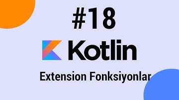 Kotlin Dersleri #18 - Extension Functions