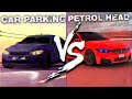 CAR PARKING MULTIPLAYER Vs PETROL HEAD!! ГЛОБАЛЬНОЕ СРАВНЕНИЕ!!