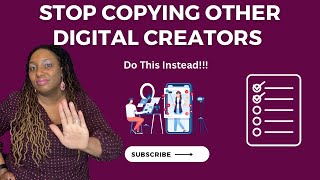 Don’t Copy Other Digital Creators (Do This Instead)!