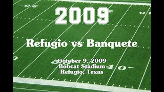 2009:  🏈 Refugio vs Banquete