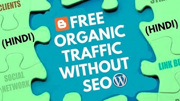 Get more real free organic massive instant traffic to your blogger wordpress website without SEO