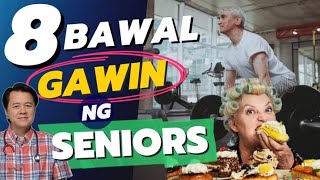 8 Bawal Gawin ng Seniors - By Doc Willie Ong (Internist and Cardiologist)#1514