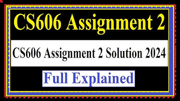 CS606 Assignment 2 || CS606 Assignment 2 Solution 2024 || cs606 Assignment No 2 2024