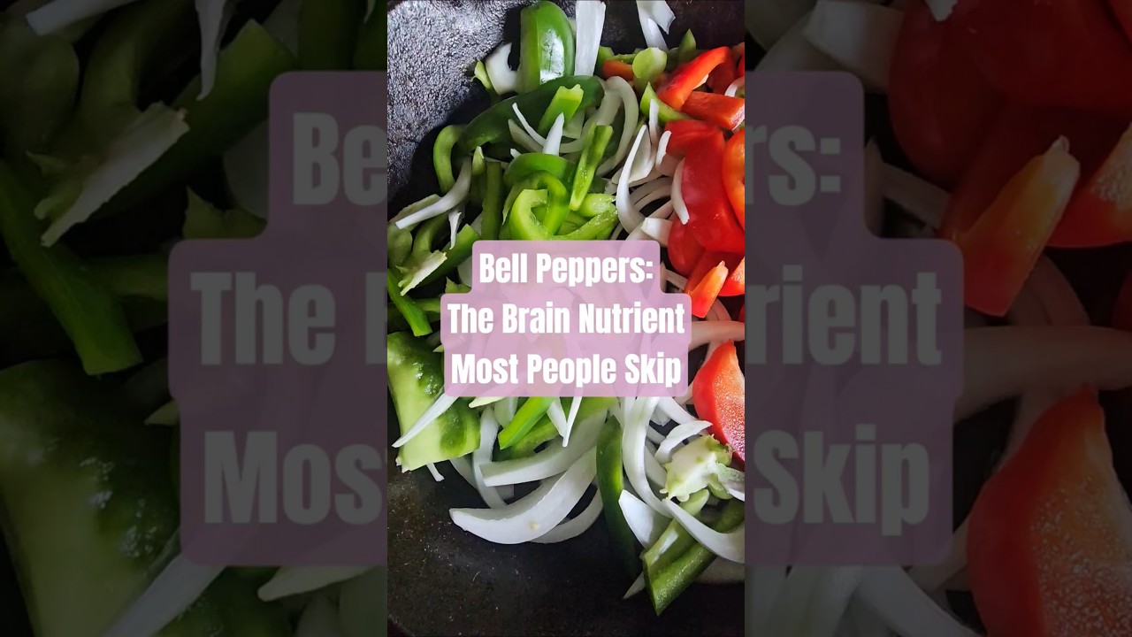 Bell Peppers: The Brain Nutrient Most People Skip | Build a Better Brain