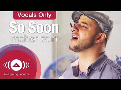 Maher Zain - So Soon | Vocals Only Version (No Music)