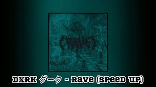 Dxrk ダーク - Rave (Speed Up) Resimi