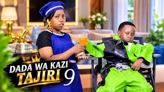 DADA WA KAZI 💞 TAJIRI PART |9|