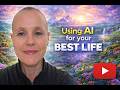 AI Thinking - Live Your Best Life by using AI