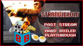 Stranglehold Hard Boiled Playthrough [Past Stream]
