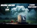 Washing machine  rain sounds  black screen  fall asleep fast