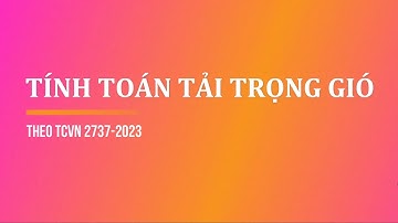 Phần mềm tính toán tải trọng gió theo TCVN 2737-2023