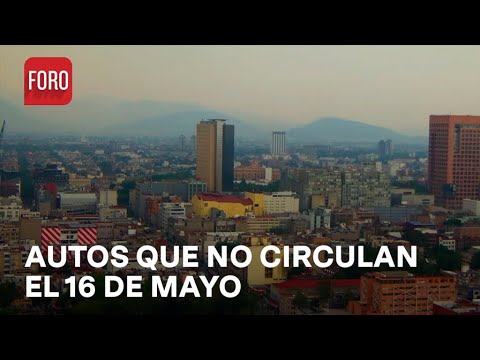 Activan Contingencia Ambiental y anuncian doble Hoy No Circula para el viernes 31 de mayo