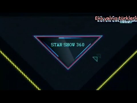 EXO Star Show 360 ~1. Bölüm~ TR ALTYAZILI (part.3)