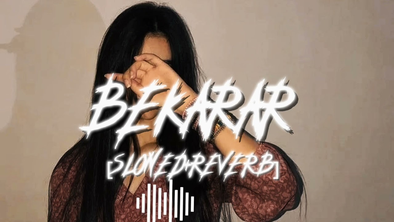 BEKARAR MUSIC 🎶 🎵||  SLOWED AND REVERB]  || LOFI ✨🌈|| lofi_075 