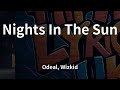 Odeal Wizkid Nights In The Sun Lyrics