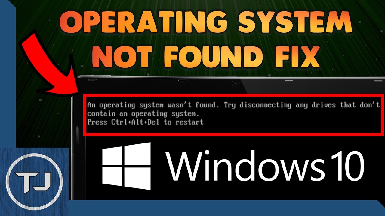 How To Fix An Operating System Wasn T Found Windows 10 2017 Version Youtube