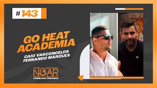 #143 - NOAR com Hamilton Trevisan - Caio Vasconcelos e Fernando Marques (Go Heat Academia)