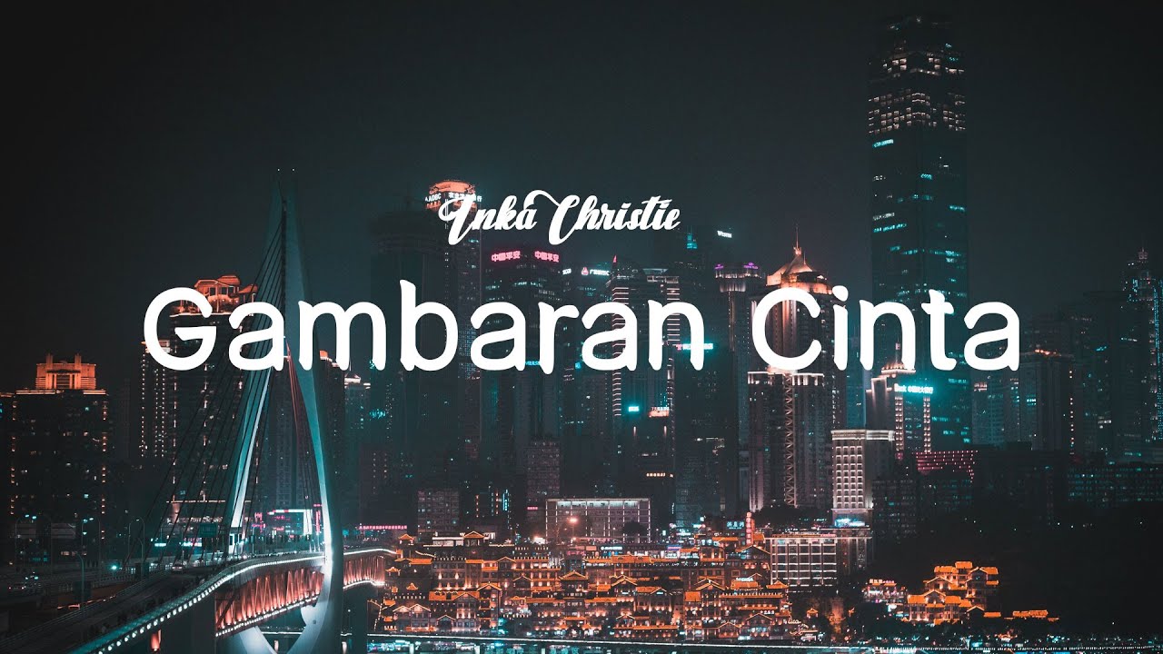 Gambaran Cinta _ Inka Christie (Lirik) - YouTube