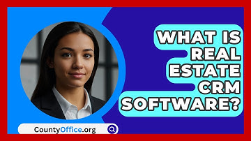 What Is Real Estate CRM Software? - CountyOffice.org