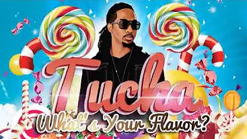 Tucka - Whats Your Flavor?