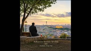 Ankarayı Seninle Sevdim Ciğerden Kadın Vokal Duygusal Türkü 2026