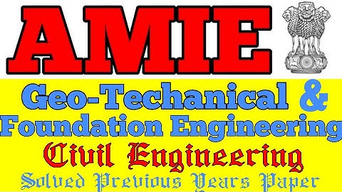 🛑 AMIE (Section-B) Geotechnical & Foundation Engineering #Soil_amie #amie #amieindia# #iei #sec_B