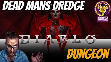 Diablo 4 DEAD mans DREDGE Dungeon