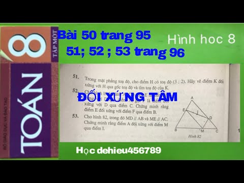 Video Bài 51;52;53 trang 96 sgk toán 8 tập 1-Đối xứng tâm... - youtube