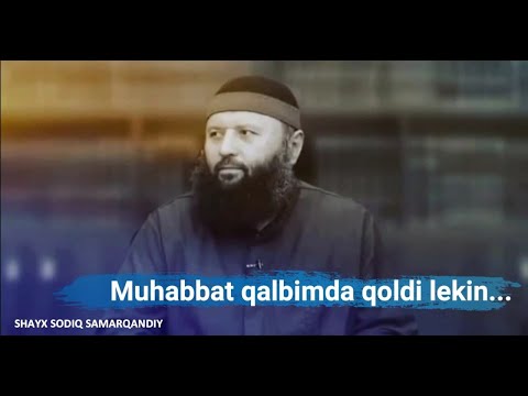 Muhabbat qalbimda qoldi lekin... | Ibratli qissa | Ustoz Shayx Sodiq Samarqandiy