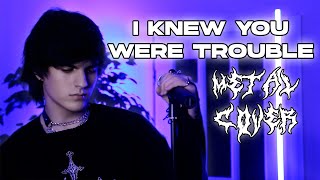 Taylor Swift - I Knew You Were Trouble (METAL COVER BY SABL3) [Spotify in description]