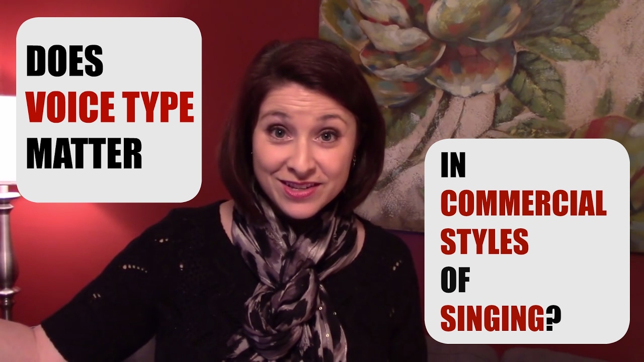 VOICE TYPE in COMMERCIAL STYLES OF SINGING YouTube