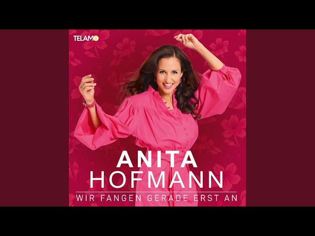 Anita Hofmann - Wir Fangen Gerade Erst An