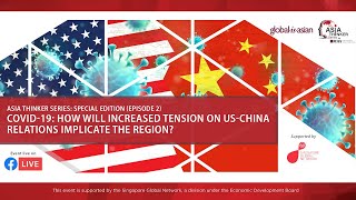 [ATS] COVID-19: How will increased tension on US-China relations implicate the region?