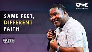 Same Feet, Different Faith | A message from Dr. E Dewey Smith