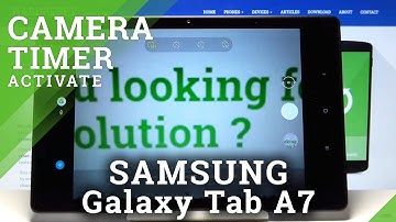 How to Set Up Camera Timer on SAMSUNG Galaxy TAB A7 2020 – Camera Settings
