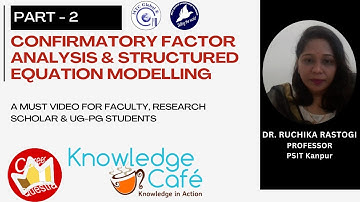 Confirmatory Factor Analysis & Structured Equation Modeling (CFA & SEM), Part-2: Dr. Ruchika Rastogi