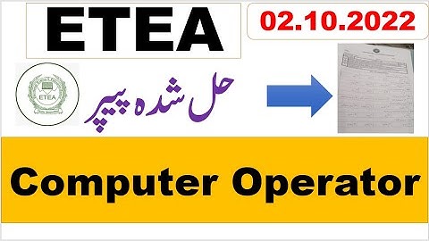 ETEA Computer Operator Complete solved Paper held on  02 10 2022,with PDF