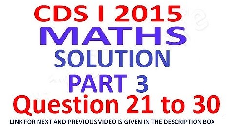 CDS 1 2015 Maths Full Paper Solution Part 3