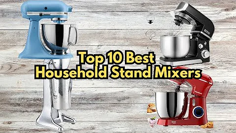 Top 10 Best Household Stand Mixers