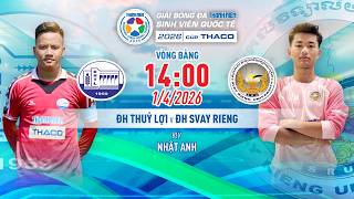🔴TRỰC TIẾP: ĐH THUỶ LỢI - ĐH SVAY RIENG | GIẢI BÓNG ĐÁ THANH NIÊN SINH VIÊN QUỐC TẾ 2026 screenshot 1