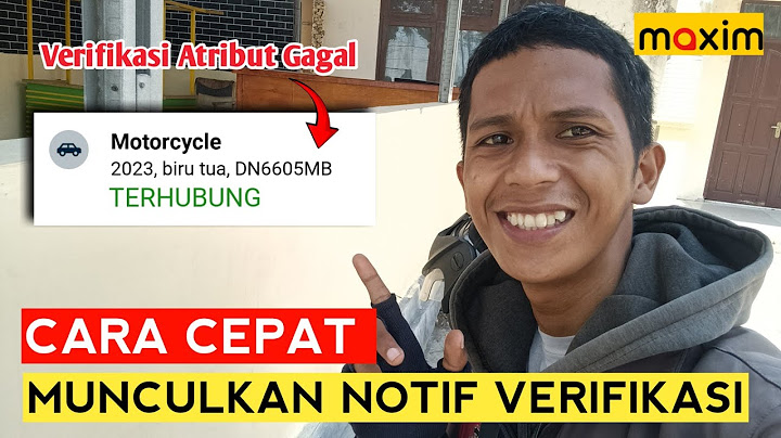 CARA CEPAT AGAR NOTIFIKASI VERIFIKASI ATRIBUT MAXIM MUNCUL LAGI • verifikasi maxim batal