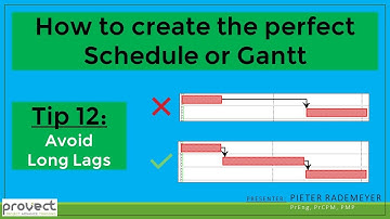Tip 12: Avoid using Long Lags in a project management schedule, programme or Gantt