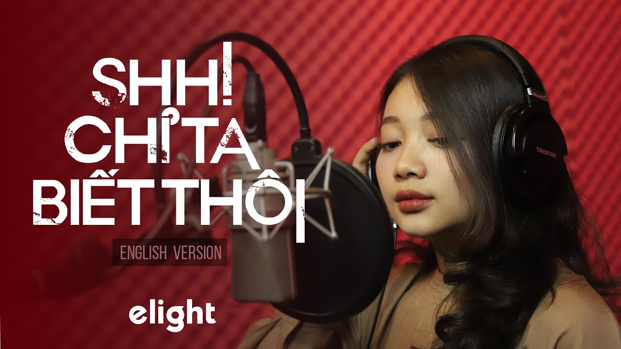 SHH! CHỈ TA BIẾT THÔI - Chi Pu | English Version - Elight Cover