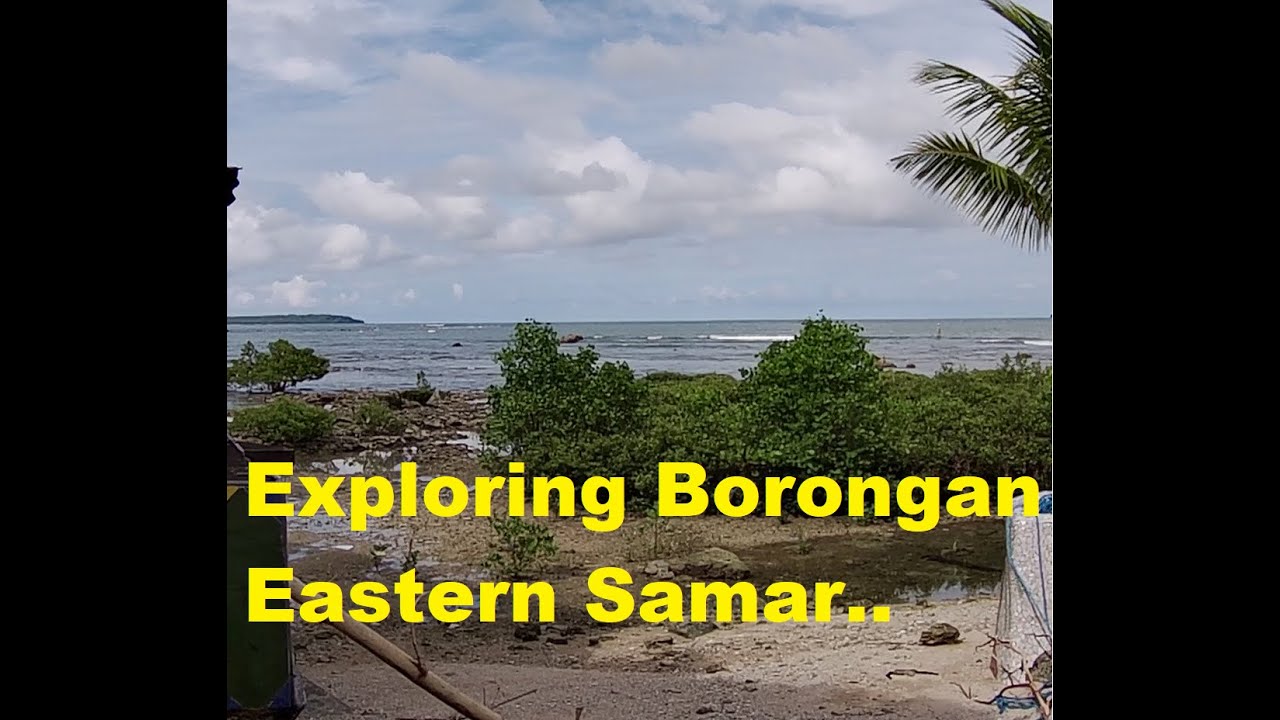 Exploring Borongan Eastern, Samar.. Places to visit and scenic views