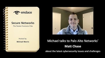 Secure Networks Ep 4 - The Packet Forensics Files - Matt Chase, Palo Alto Networks